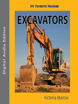 cover image of My Favorite Machine: Excavators